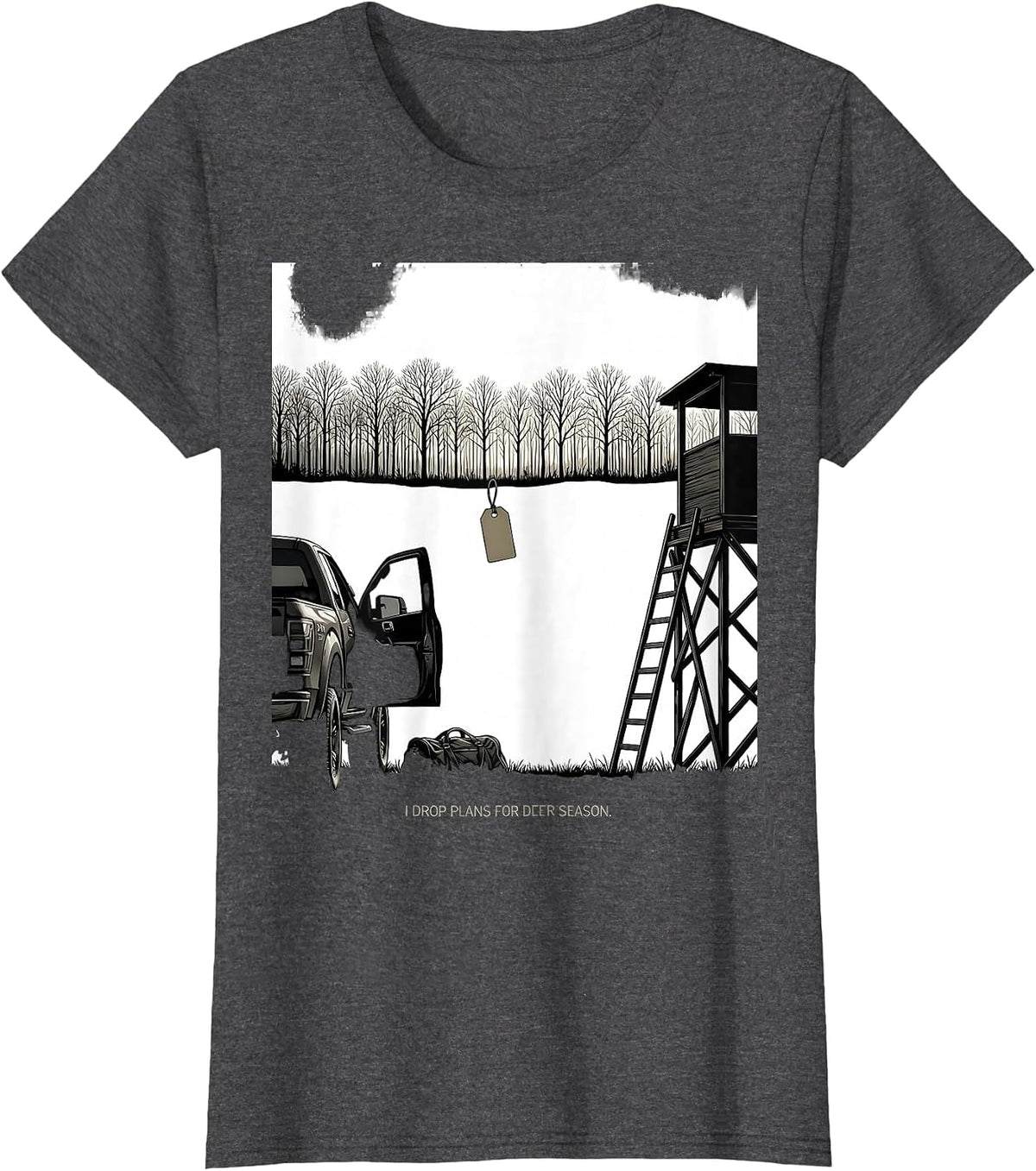 Women's I Drop Plans For Deer Season Funny Hunting Dad Gift T-Shirt - Dark Heather Grey