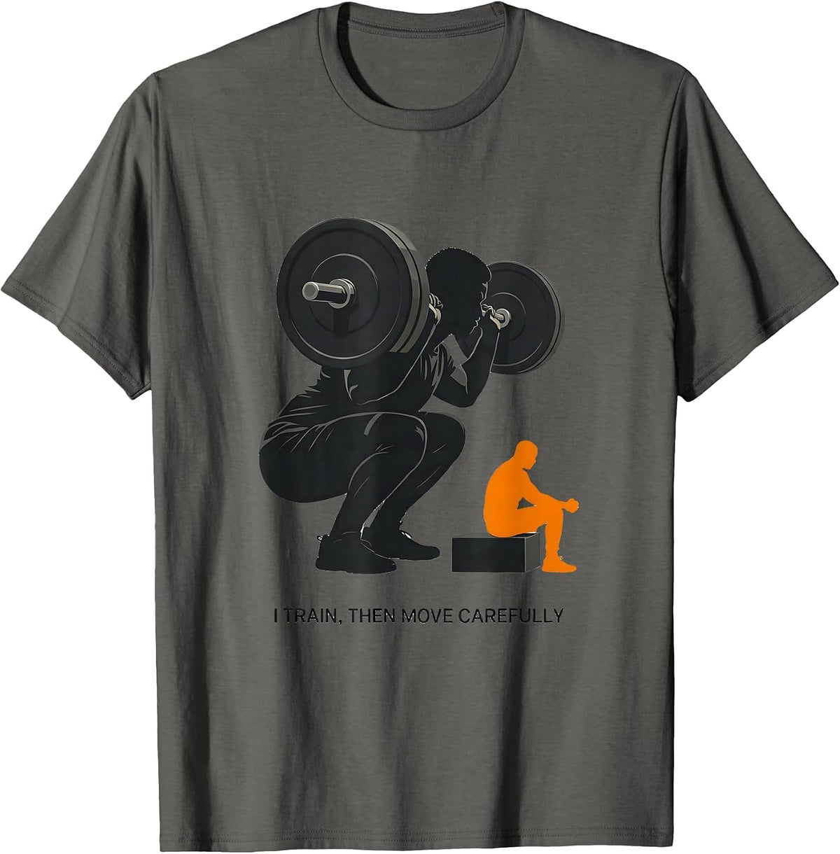 I Train, Then Move Carefully Funny Gym Workout Humor T-Shirt - Asphalt Grey