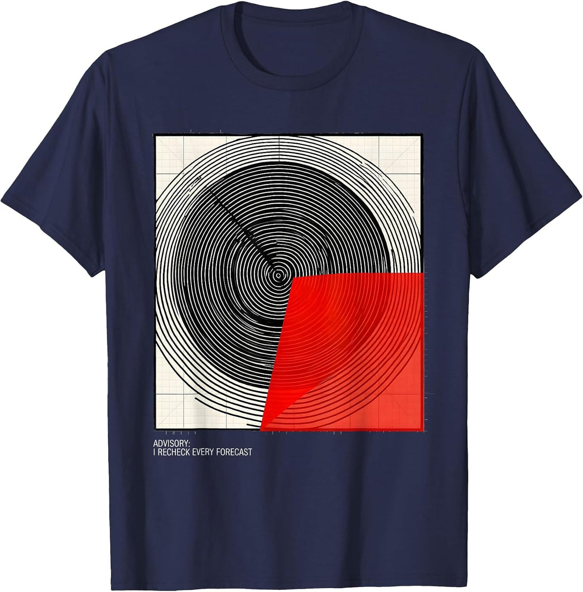 Men's Advisory: I Recheck Every Forecast Funny Meteorology Storm T-Shirt - Navy Blue