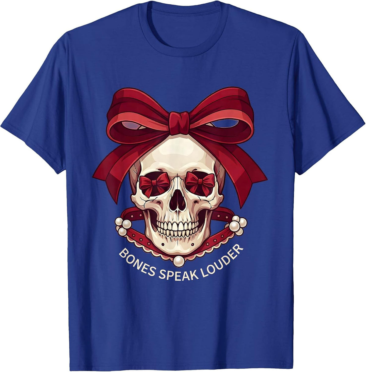 Bones Speak Louder Bold Skeleton Graphic Design T-Shirt - Royal Blue