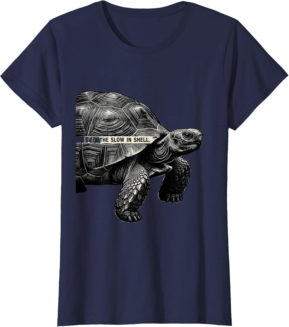 Women's I Put The Slow In Shell Funny Tortoise Lover Pet Owner Humor T-Shirt - Navy Blue