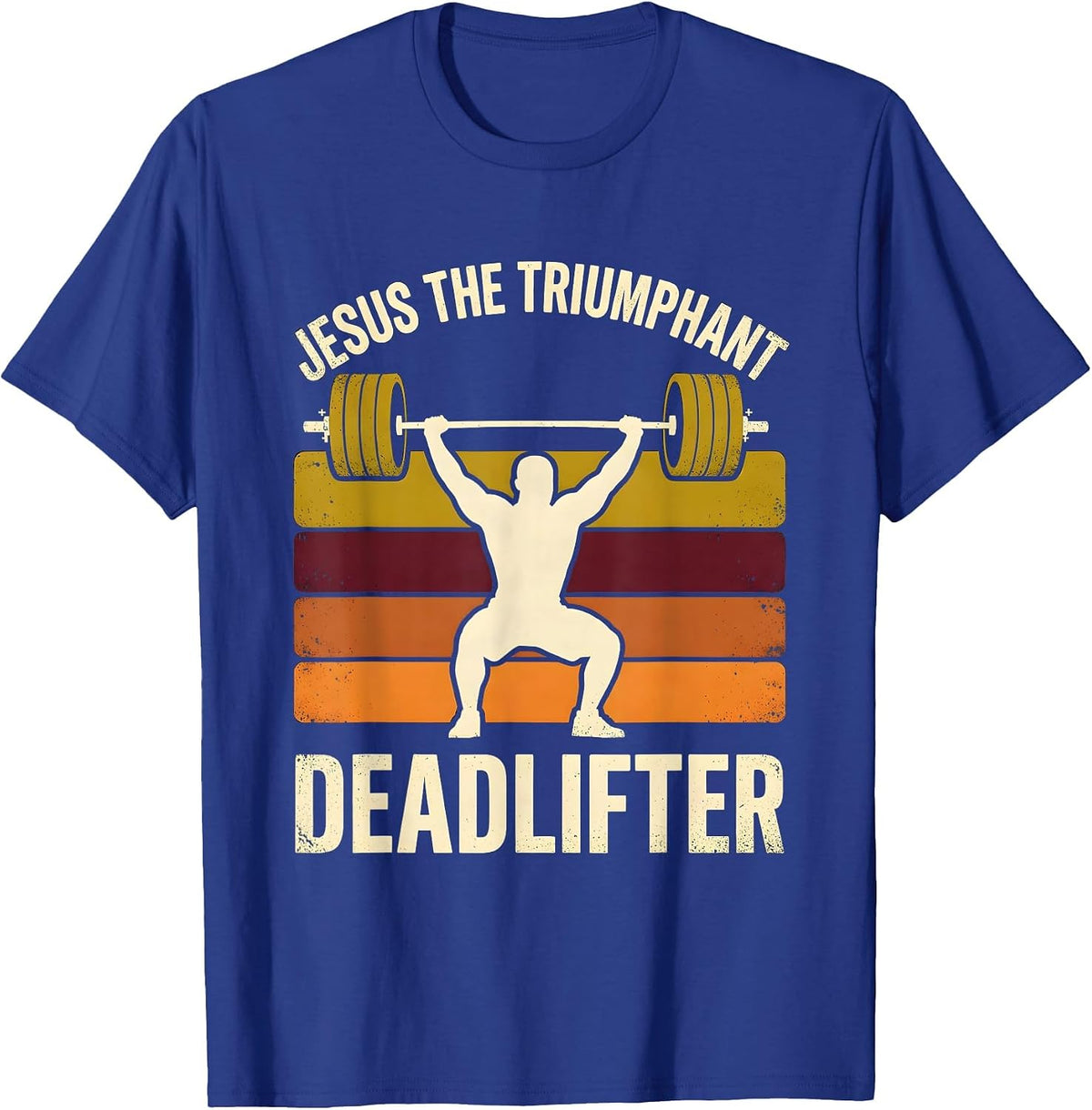 Men's Jesus, The Triumphant Deadlifter Funny Christian Gym Gift T-Shirt - Royal Blue