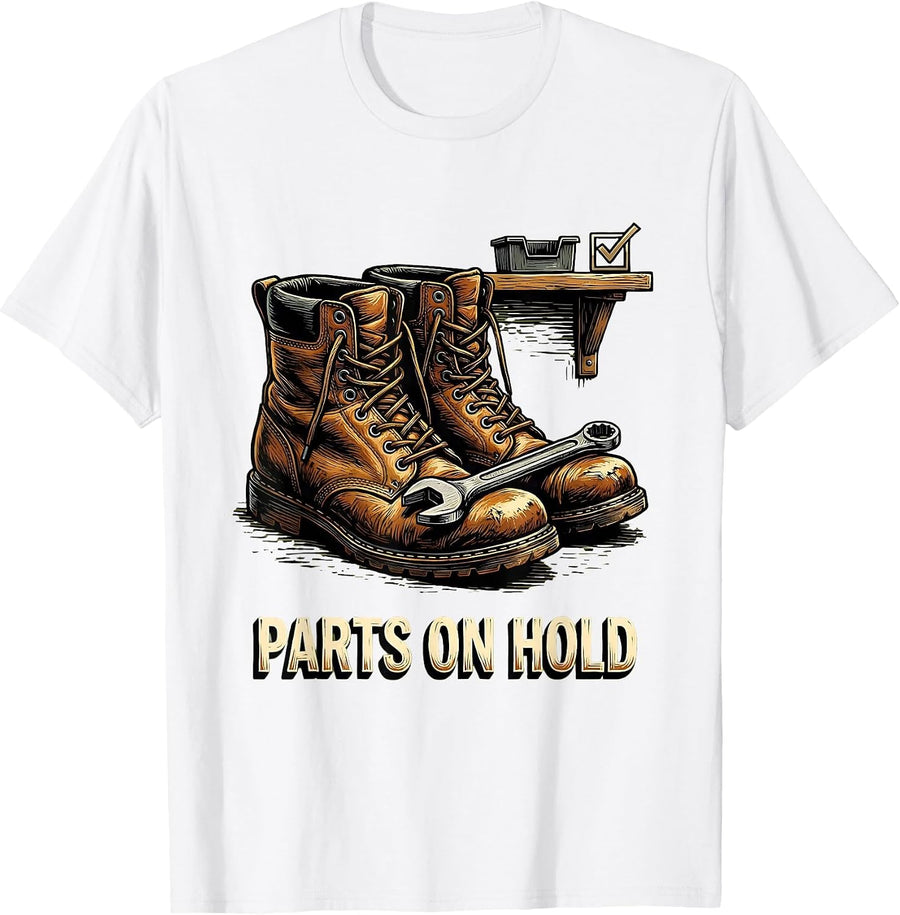 Men's Parts On Hold Funny Auto Mechanic Waiting on Parts Auto T-Shirt - White