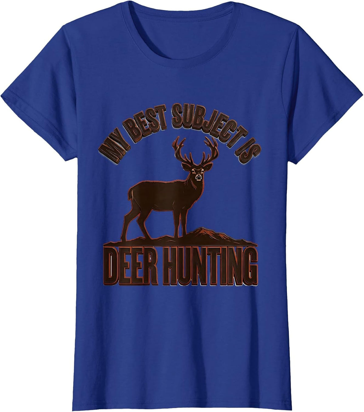 Women's My Best Subject Is Deer Hunting Funny Hunting Gift for Boys T-Shirt - Royal Blue