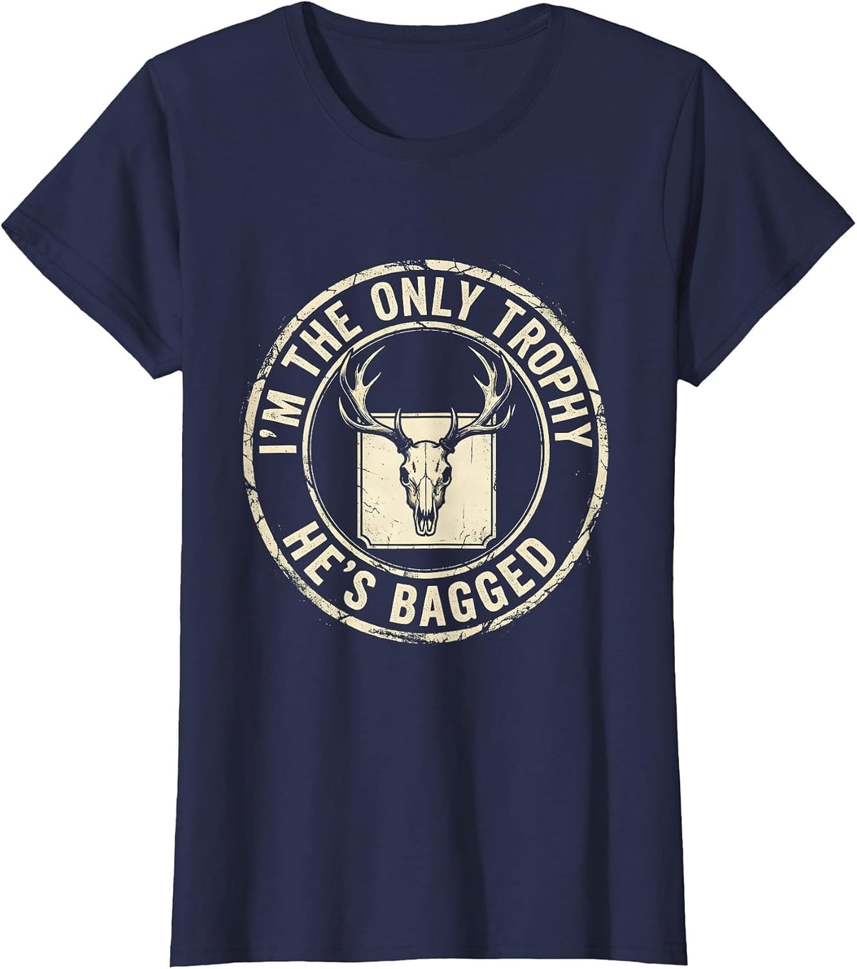 Women's I'm The Only Trophy He's Bagged Boho Western Hunting Humor T-Shirt - Navy Blue