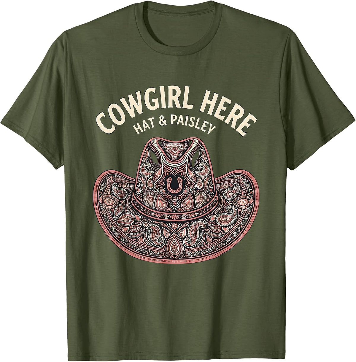 Men's Hat & Paisley Cowgirl Here Western Rodeo Lifestyle Pride T-Shirt - Olive Green