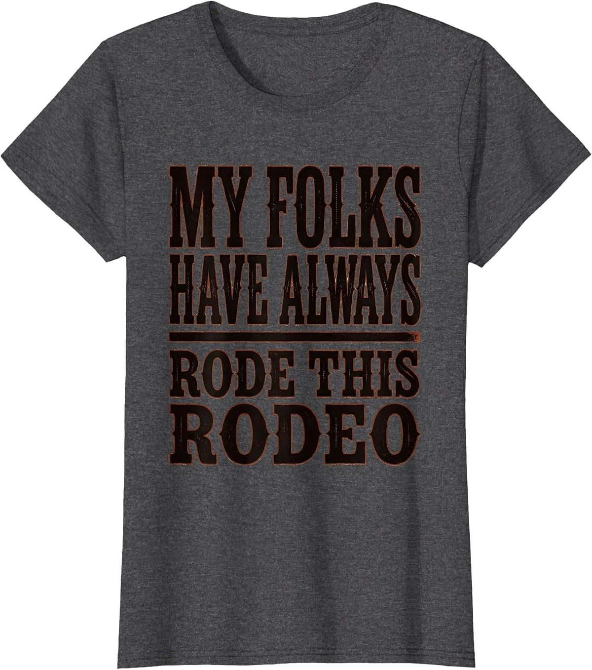 Women's My Folks Have Always Rode This Rodeo Funny Cowgirl Western T-Shirt - Dark Heather Grey