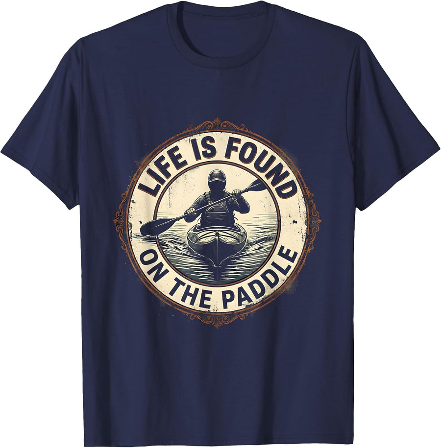 Life Is Found On The Paddle Kayaker Design T-Shirt - Navy Blue