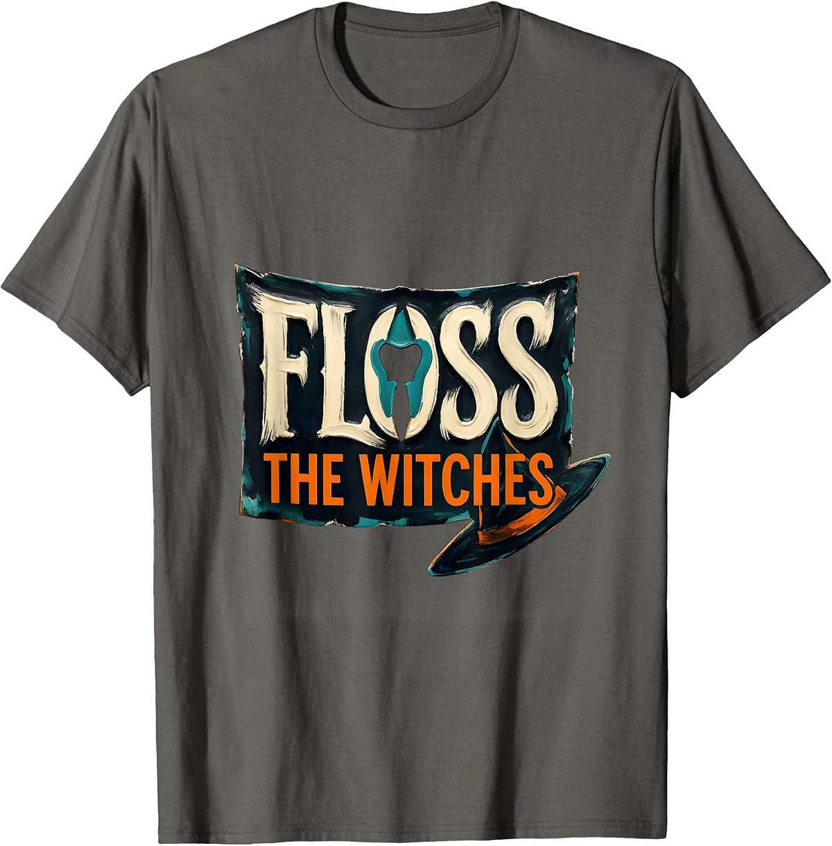 Floss the Witches Sign Painter Halloween Dentist Dental T-Shirt - Asphalt Grey