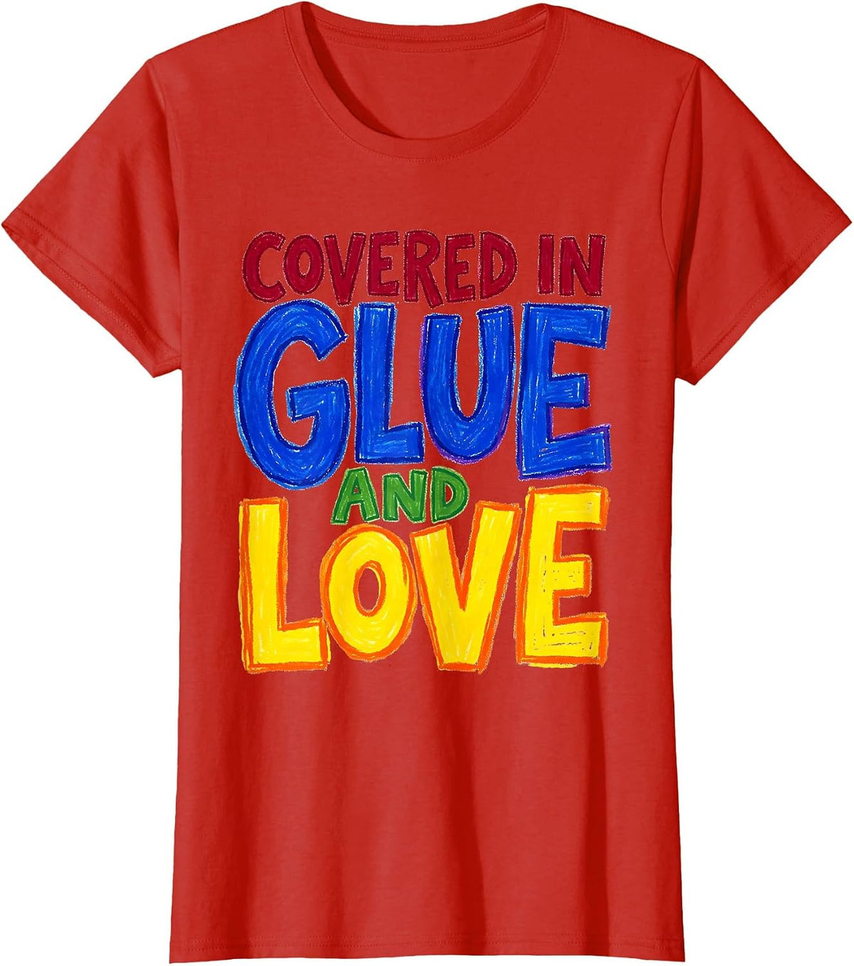 Women's Covered in Glue and Love Preschool Teacher T-Shirt - Red