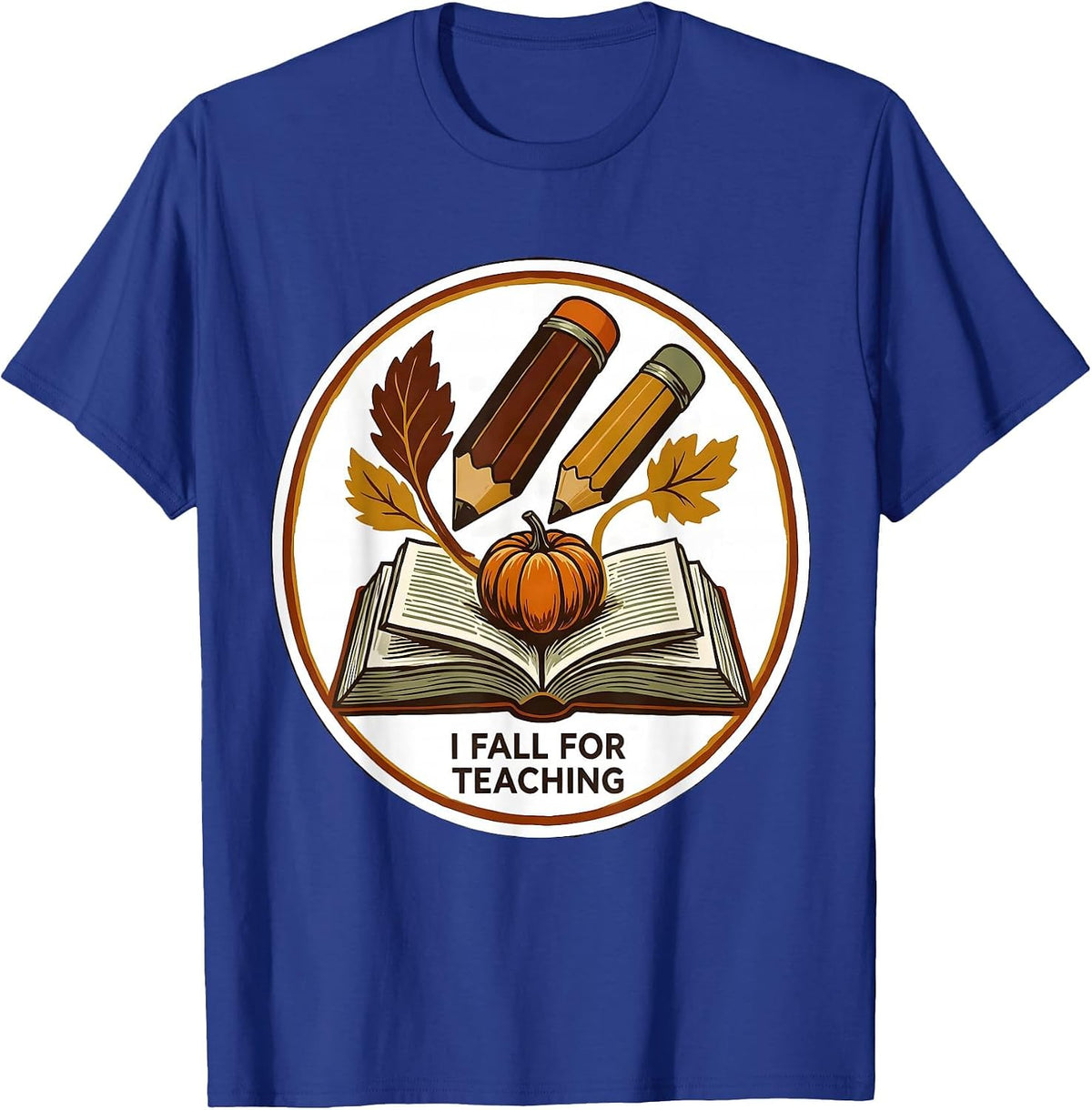I Fall For Teaching Funny Teacher Autumn Fall In Love T-Shirt - Royal Blue