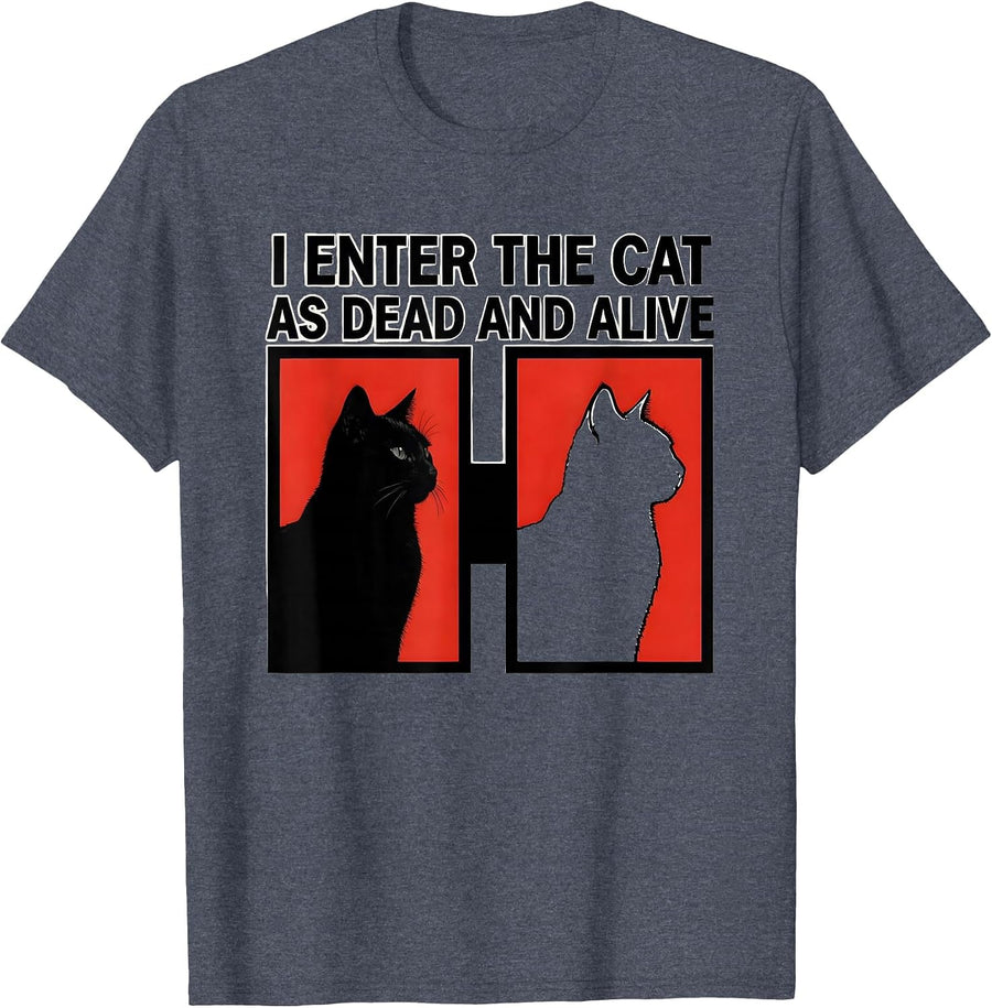 I Enter The Cat As Dead And Alive Funny Science Quantum T-Shirt - Heather Blue