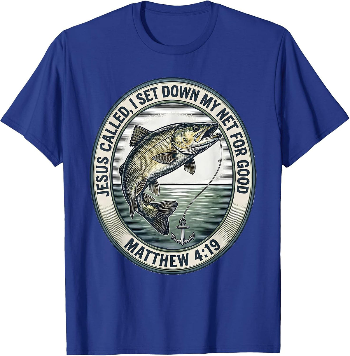 Men's Jesus Called, I Set Down My Net For Good — Matthew 4:19 T-Shirt - Royal Blue