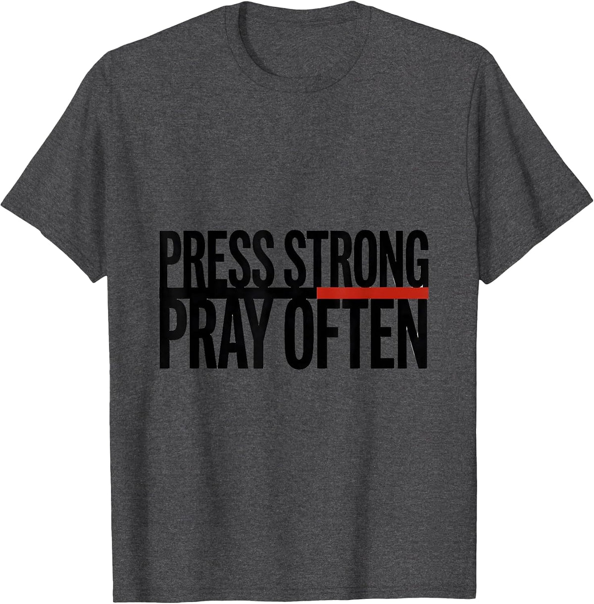 Press Strong Pray Often Minimalist Christian Gym Faith T-Shirt - Dark Heather Grey