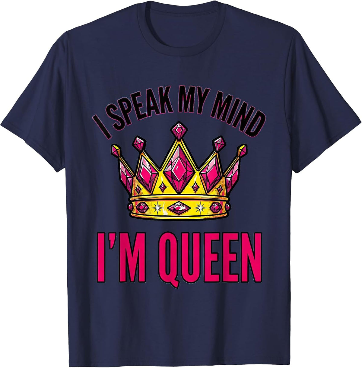 Men's I Speak My Mind I'm Queen Sassy Queen Slay Meme Humor T-Shirt - Navy Blue