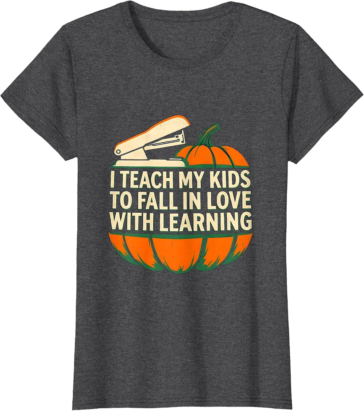 Women's I Teach My Kids To Fall In Love With Learning Teacher T-Shirt - Dark Heather Grey