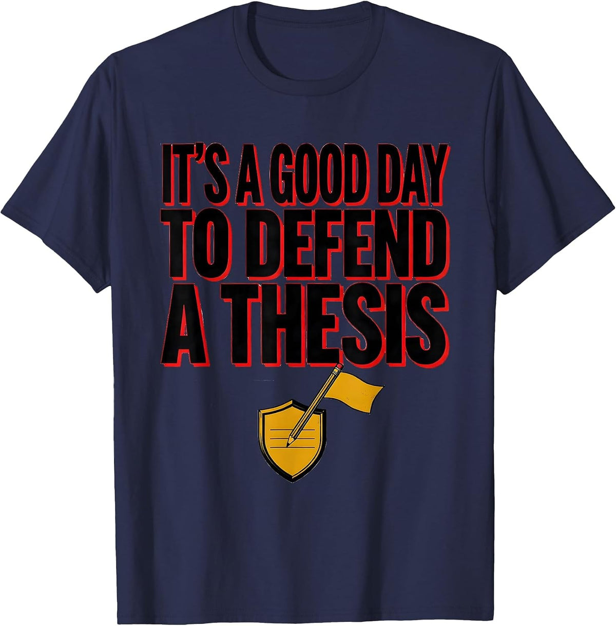 It's A Good Day To Defend A Thesis Funny Grammar Teacher T-Shirt - Navy Blue