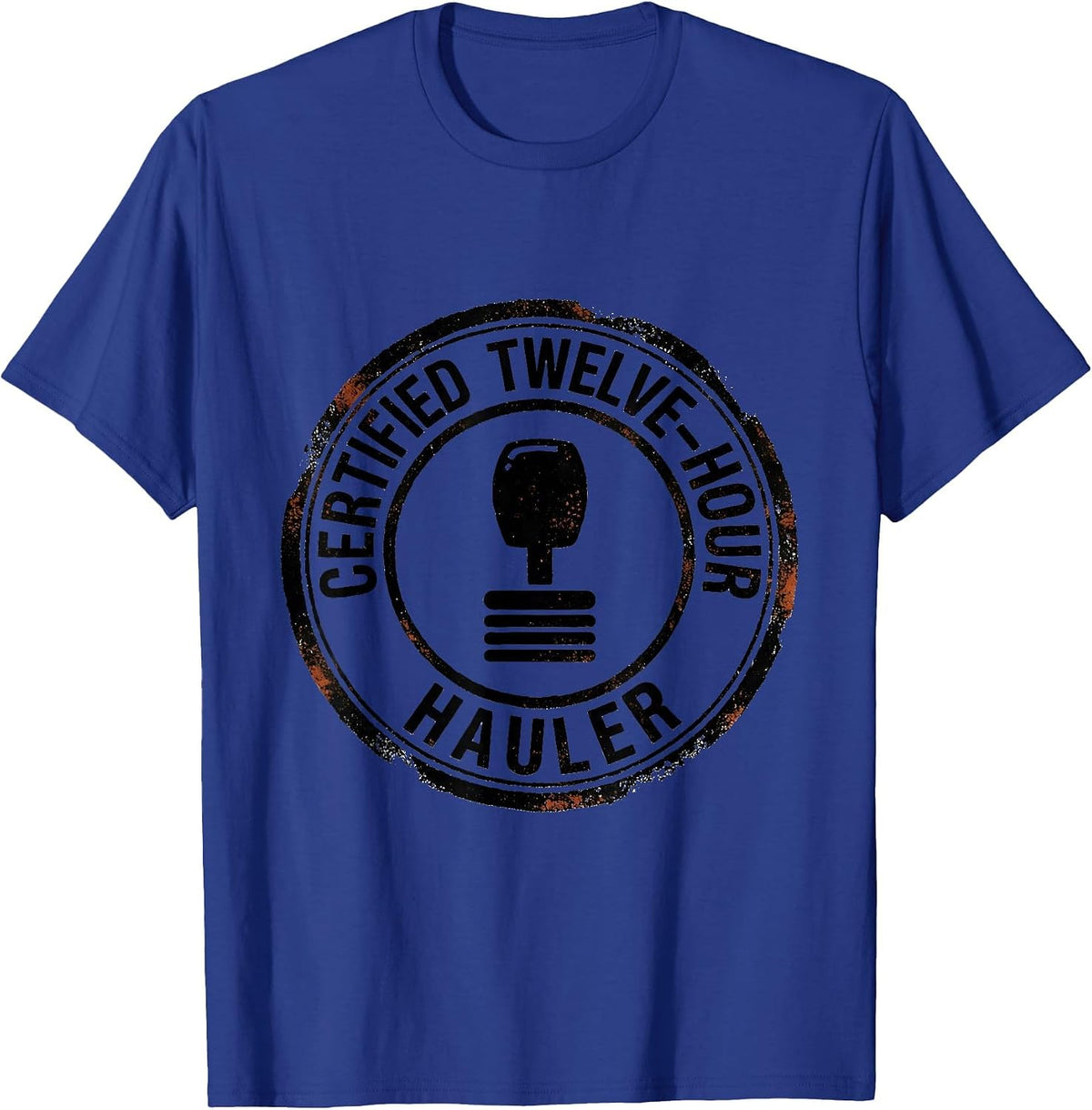 Men's Certified Twelve-Hour Hauler Funny Truck Driver Trucker Gift T-Shirt - Royal Blue