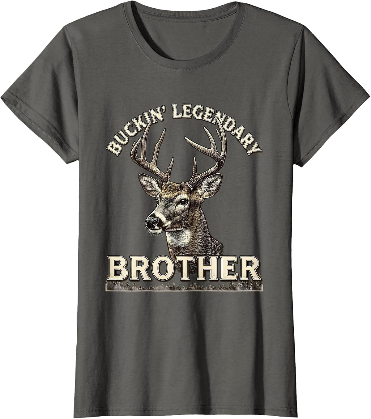 Women's Buckin' Legendary Brother Funny Deer Hunting Dad Humor T-Shirt - Asphalt Grey