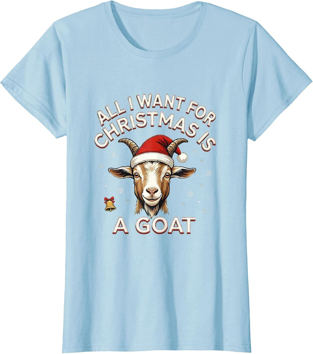 All I Want For Christmas Is A Goat Ugly Sweater Party Gift T-Shirt - Baby Blue