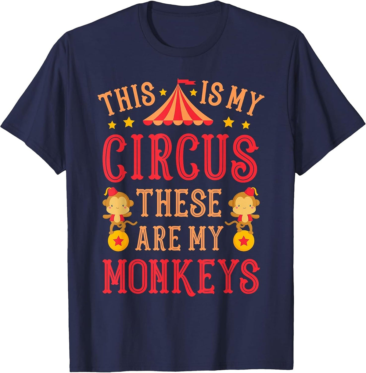 This is My Circus These are My Monkeys Mothers Day Funny Mom T-Shirt - Navy Blue
