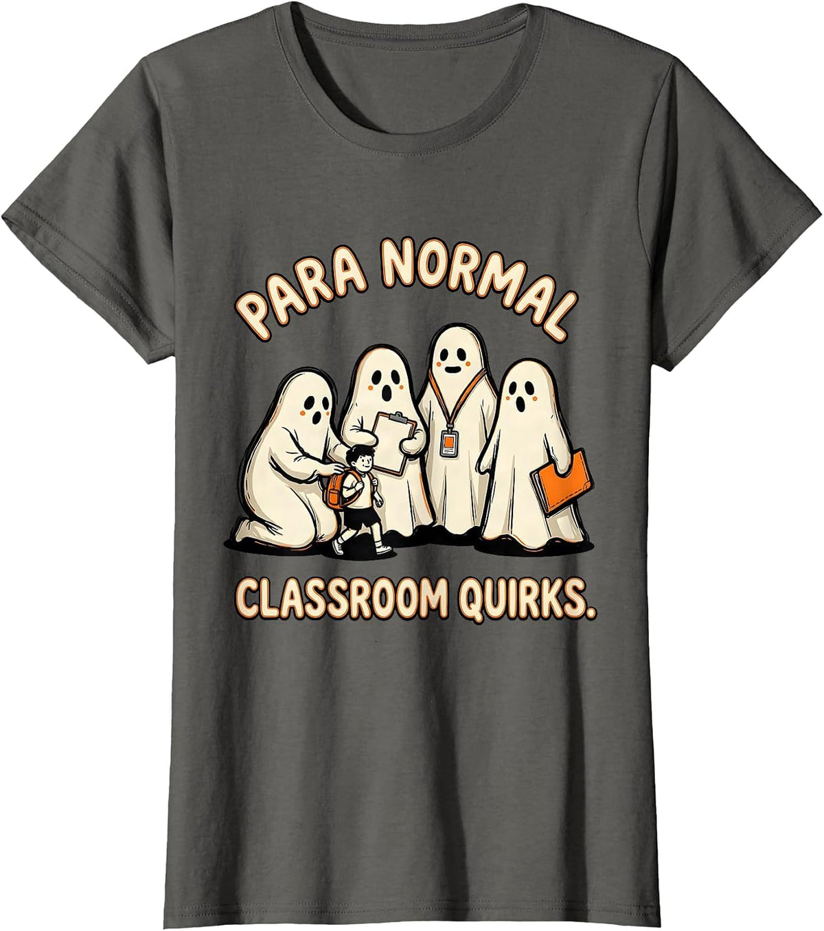 Women's Para Normal Classroom Quirks Ghost Paraeducator Halloween T-Shirt - Asphalt Grey