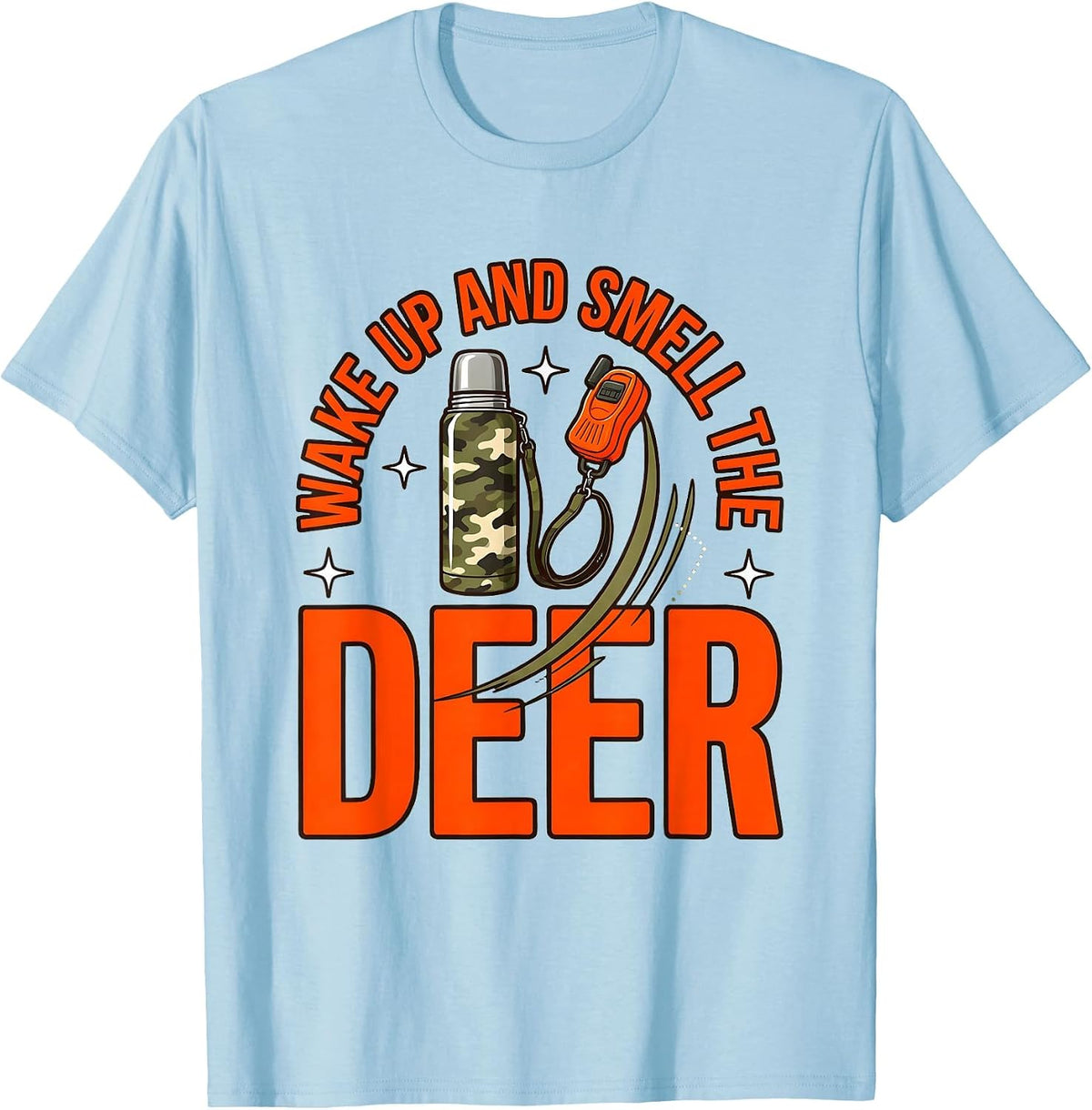 Men's WAKE UP AND SMELL THE DEER Funny Deer Hunter Hunting Camp T-Shirt - Baby Blue
