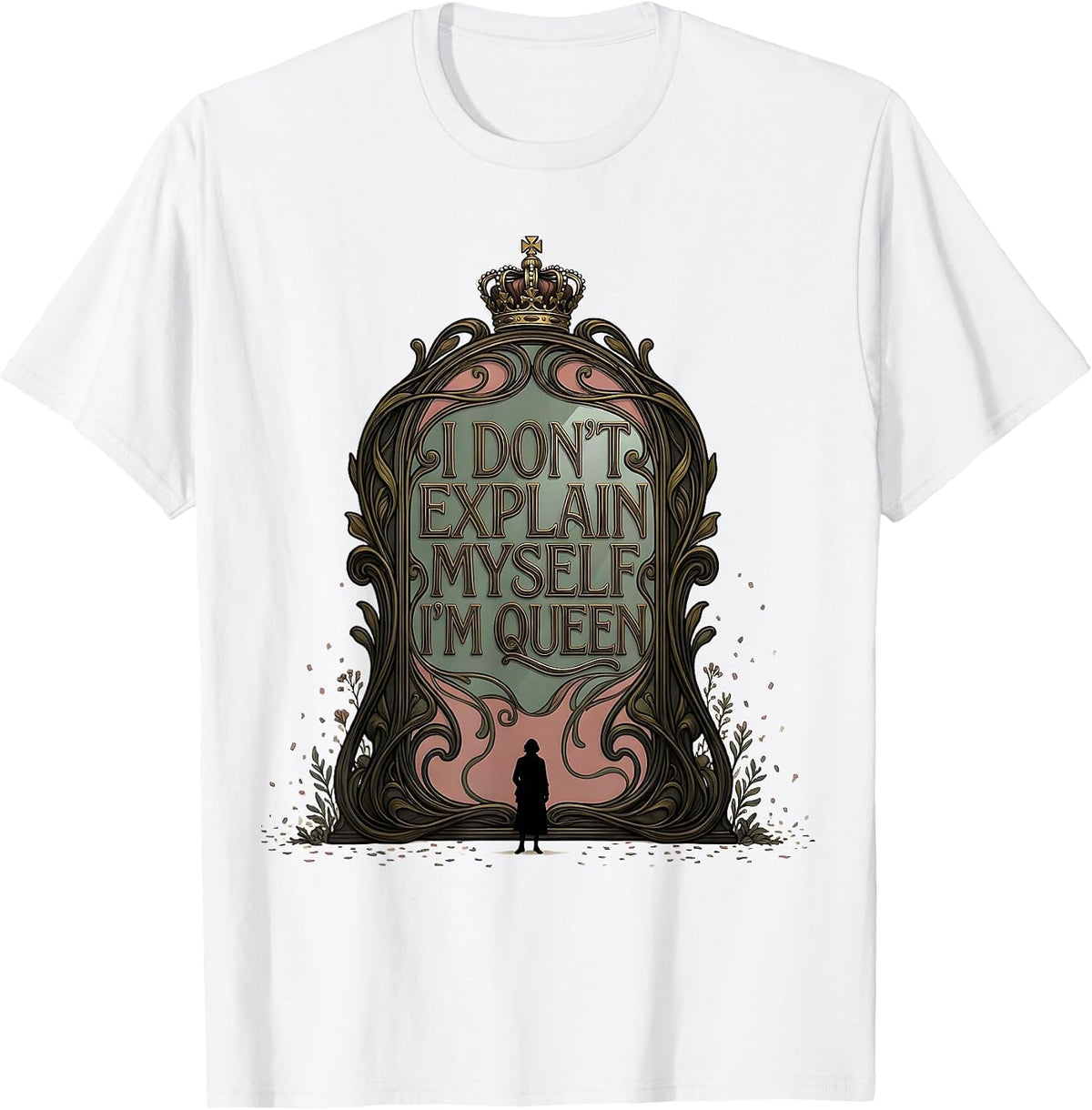 Men's I Don't Explain Myself, I'm Queen Art Nouveau Sassy Queen T-Shirt - White