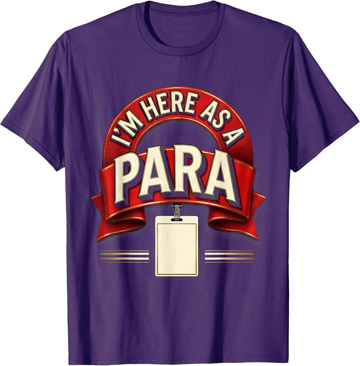 Men's I'm Here As A Para Funny Paraprofessional Paraeducator T-Shirt - Purple