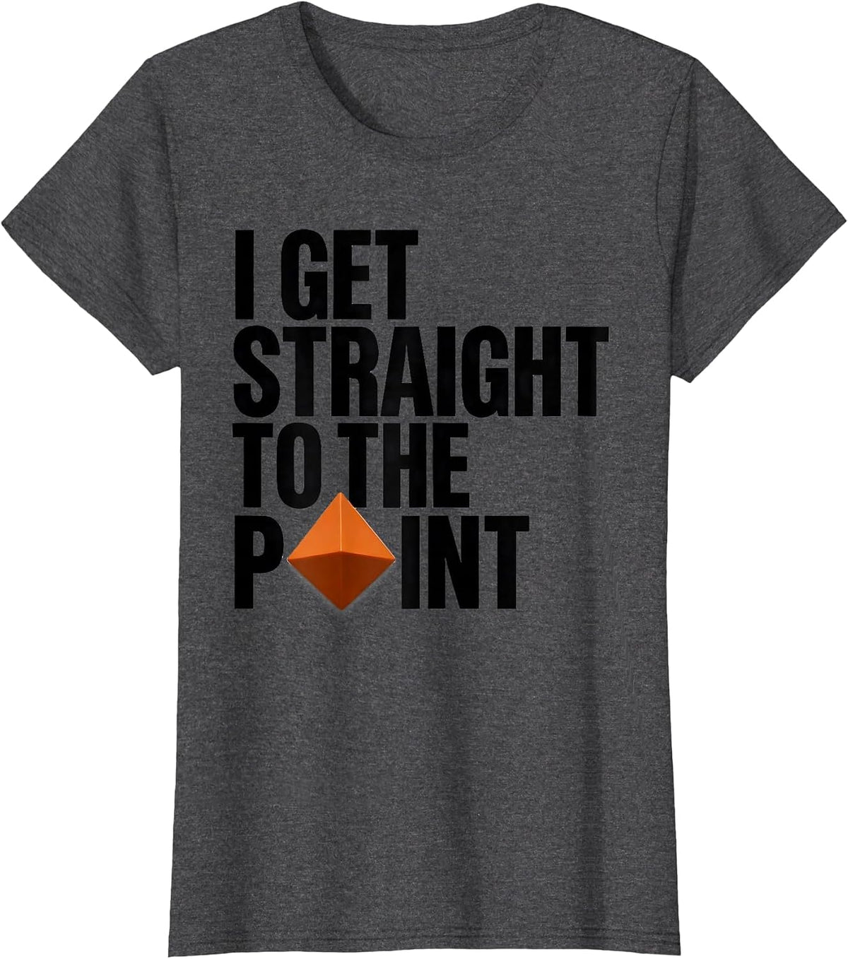 Women's I Get Straight To The Point Geometric Hunting Dad Deer T-Shirt - Dark Heather Grey