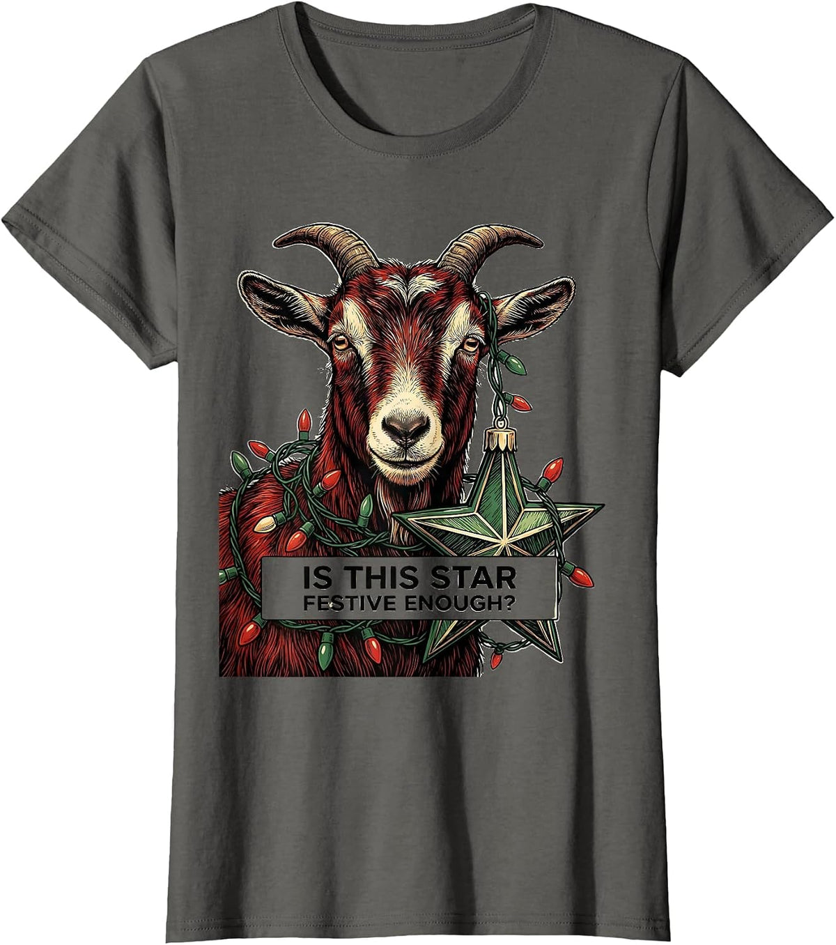 Women's Is This Star Festive Enough Grumpy Goat Christmas Humor T-Shirt - Asphalt Grey
