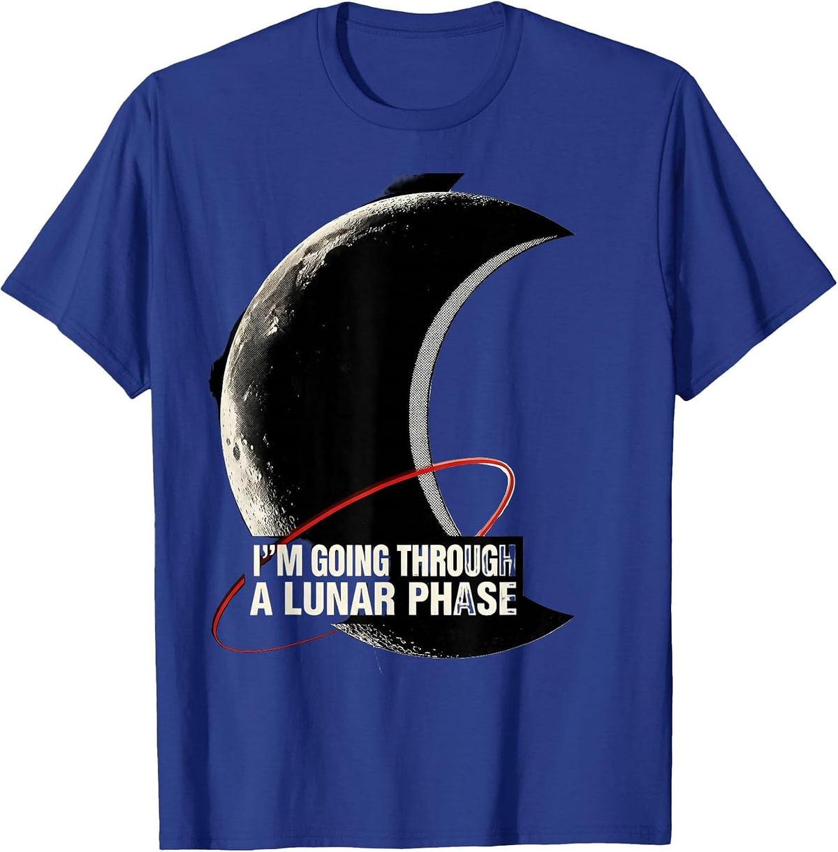 Men's I’m Going Through A Lunar Phase Funny Space Science T-Shirt - Royal Blue