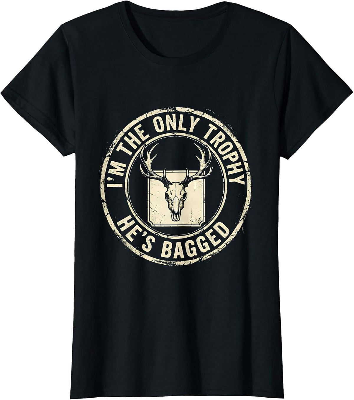 Women's I'm The Only Trophy He's Bagged Boho Western Hunting Humor T-Shirt - Black