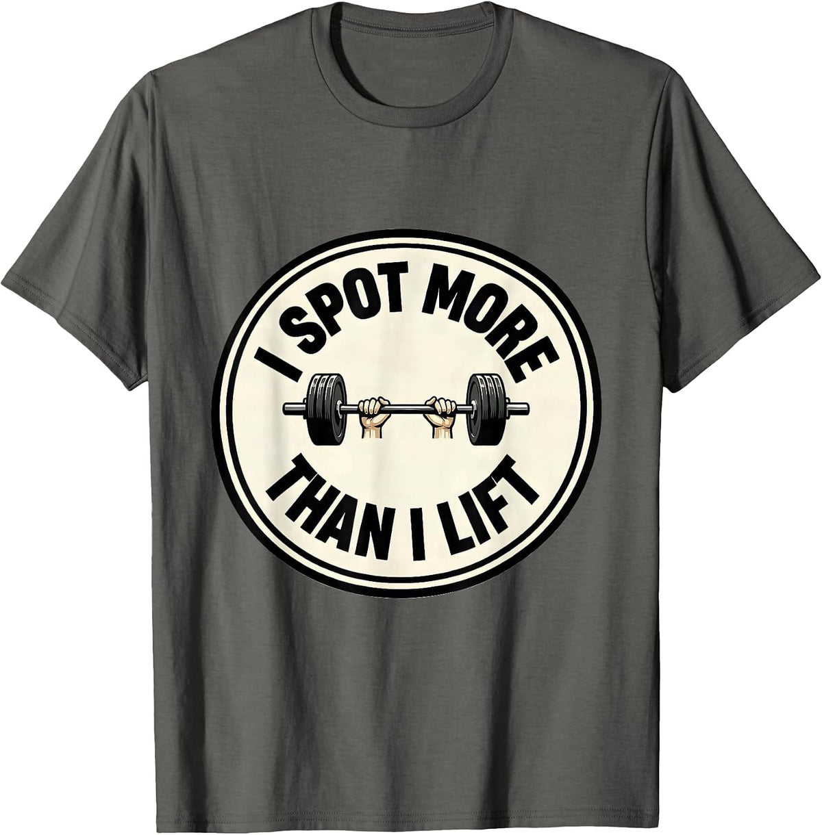 Men's I Spot More Than I Lift Funny Gym Workout Weightlifting T-Shirt - Asphalt Grey