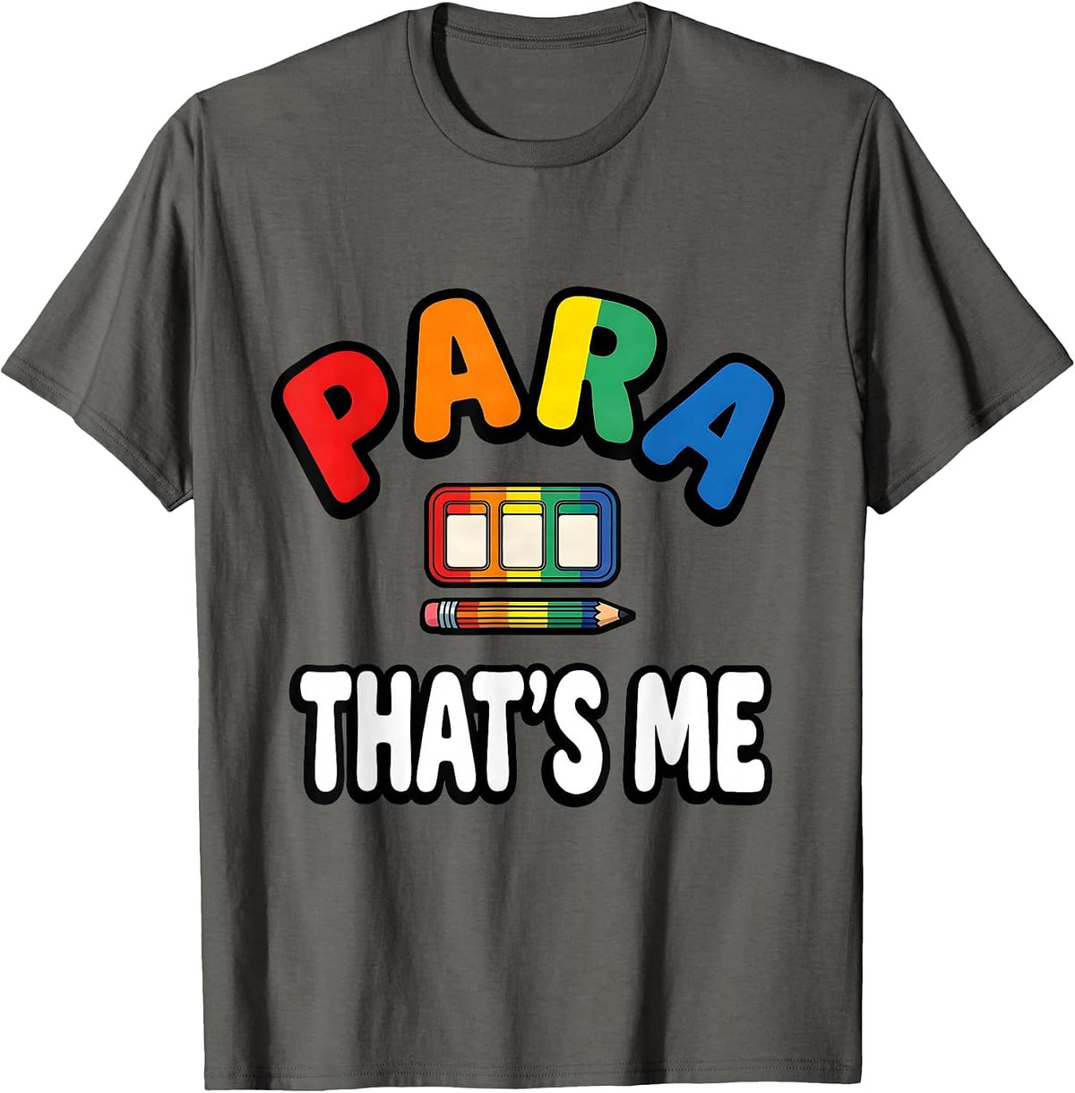 Para That's Me Funny Paraprofessional Paraeducator School T-Shirt - Asphalt Grey