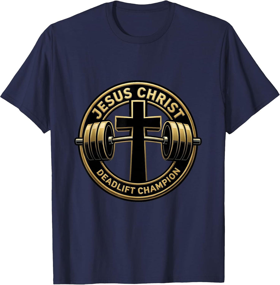 Jesus Christ, Deadlift Champion Funny Christian Gym Humor T-Shirt - Navy Blue