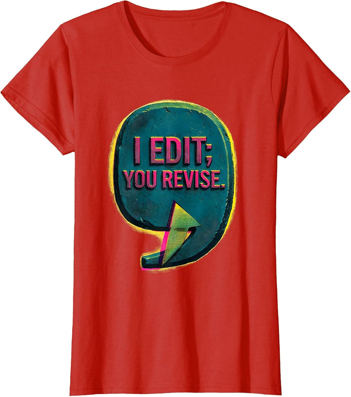 Women's I Edit; You Revise Funny Grammar Teacher Punctuation Humor T-Shirt - Red
