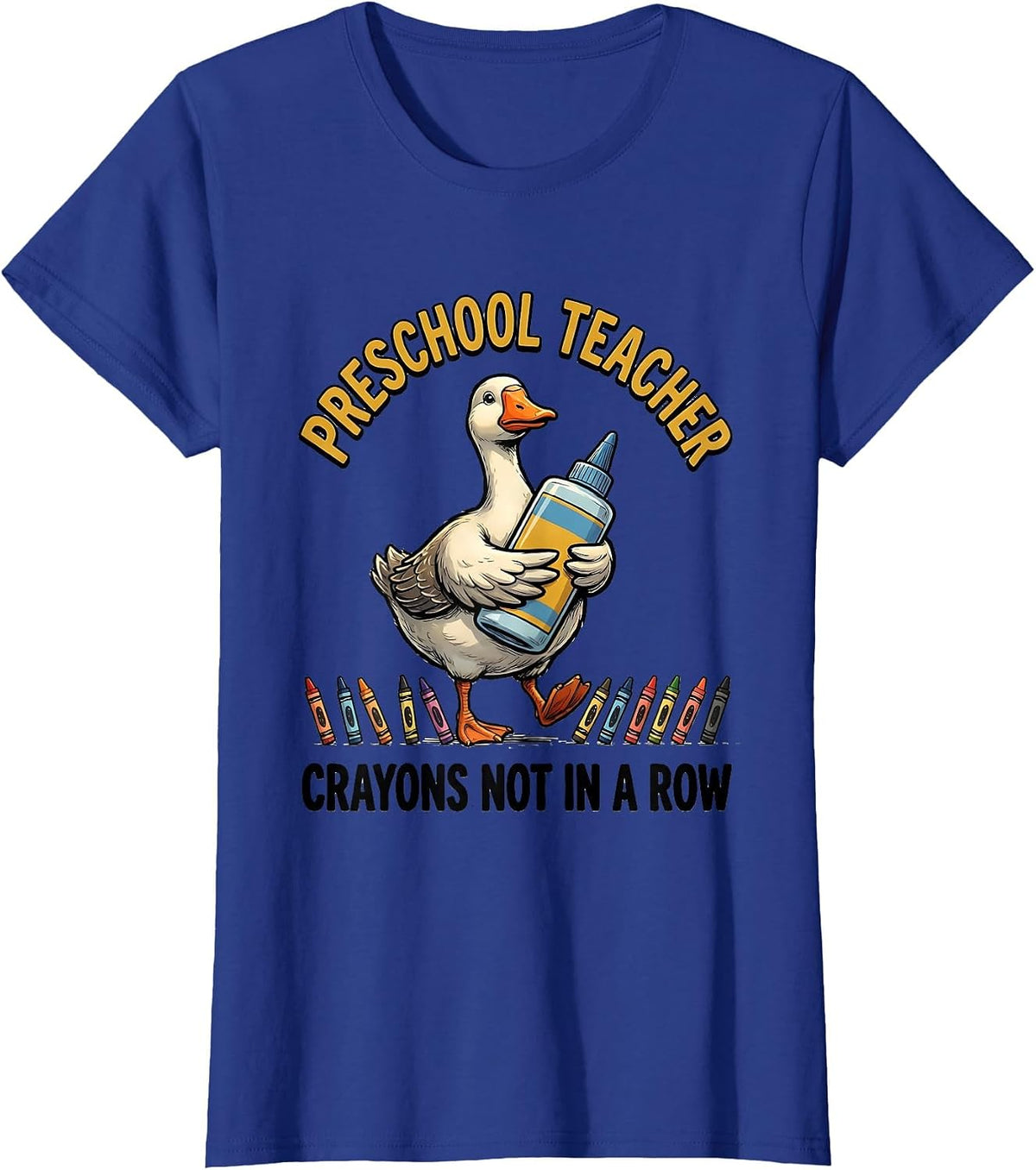 Women's Preschool Teacher Crayons Not In A Row Silly Goose T-Shirt - Royal Blue