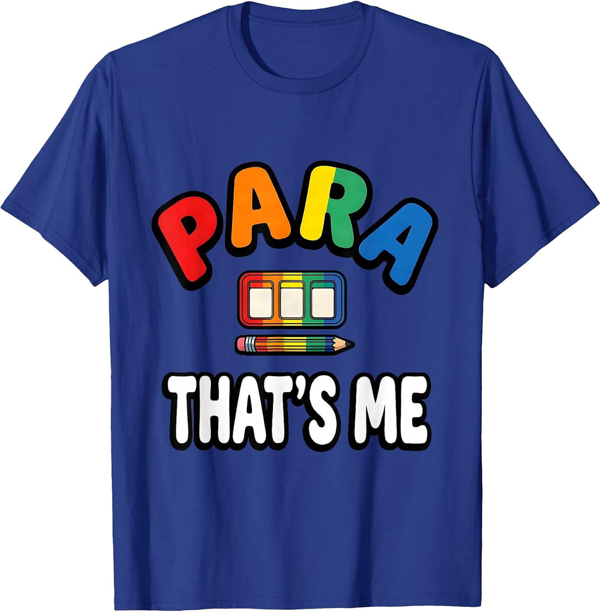 Para That's Me Funny Paraprofessional Paraeducator School T-Shirt - Royal Blue