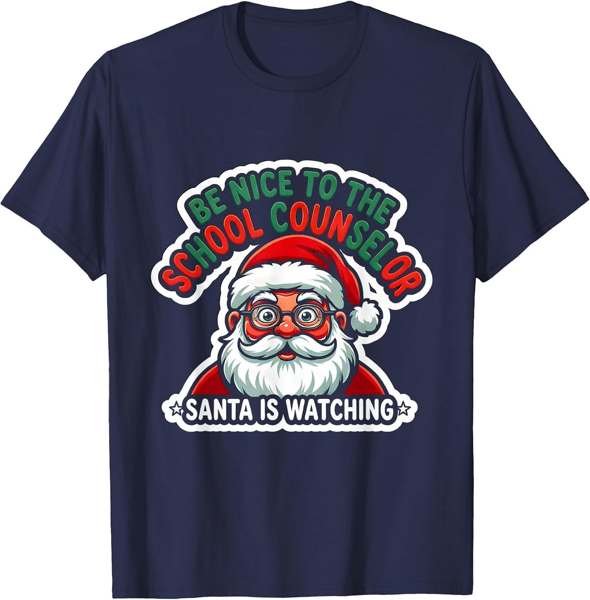 Be Nice To The School Counselor Santa Is Watching Funny T-Shirt - Navy Blue