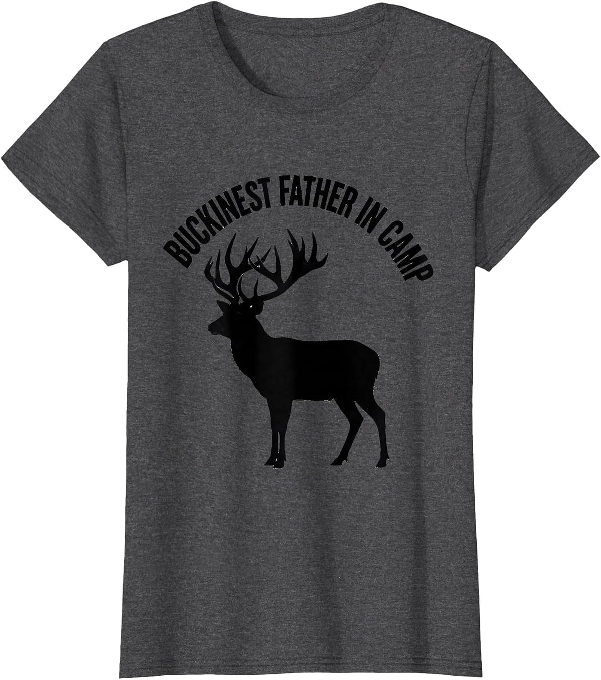 Women's Buckinest Father In Camp Funny Deer Hunting Dad Joke Fitness T-Shirt - Dark Heather Grey