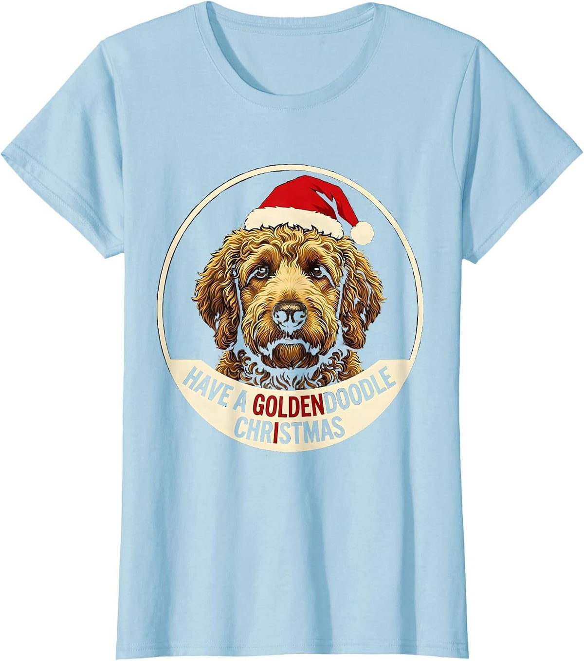 Have a Goldendoodle Christmas Warm Holiday Dog Portrait T-Shirt - Baby Blue