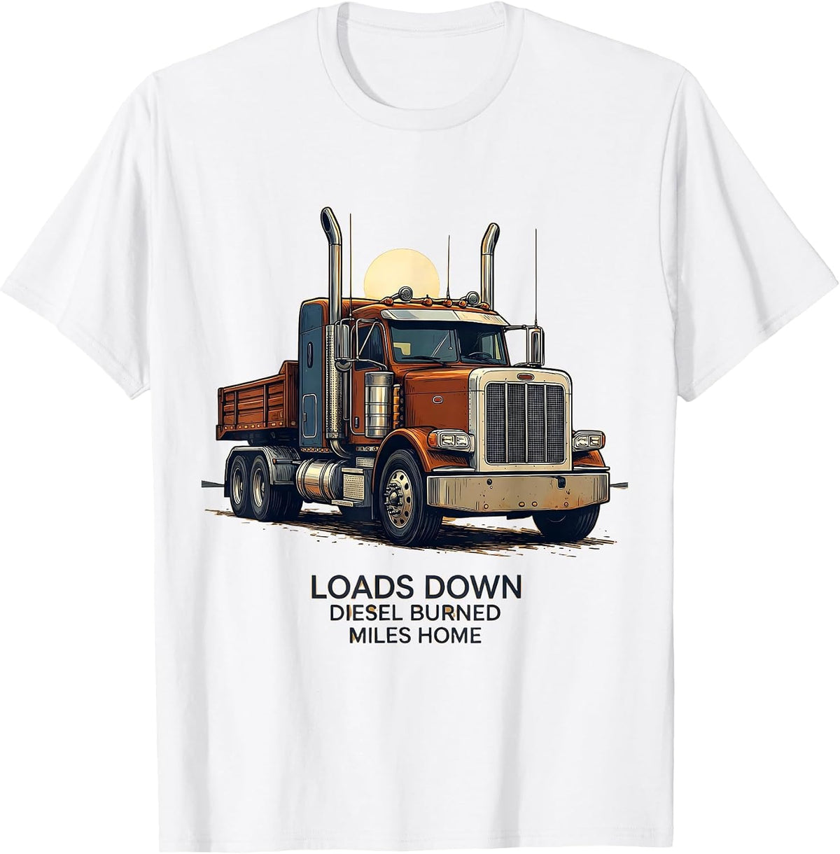 Men's Loads Down Diesel Burned Miles Home Funny Trucker Semi T-Shirt - White