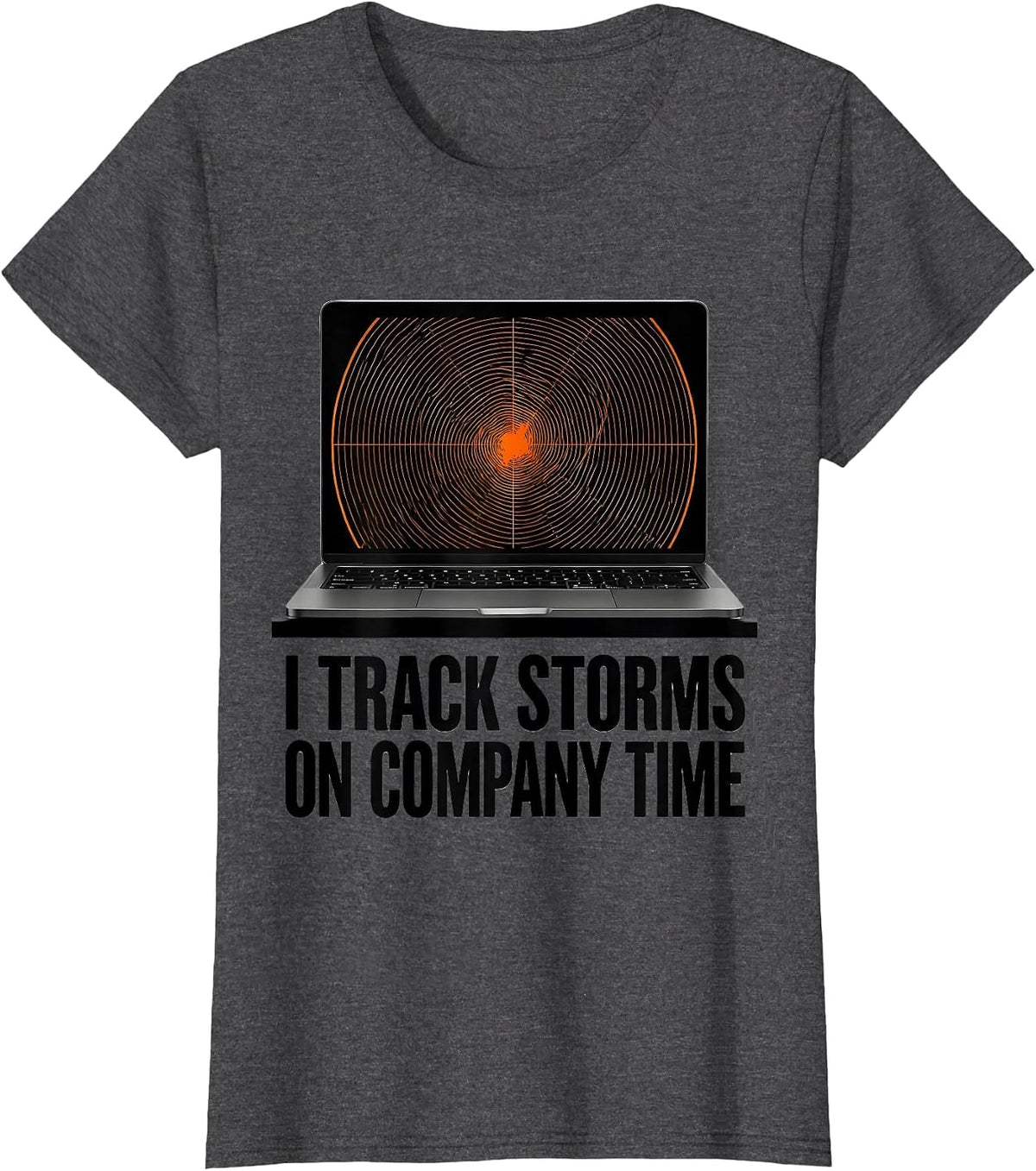 Women's I Track Storms On Company Time Brutalist Meteorology T-Shirt - Dark Heather Grey