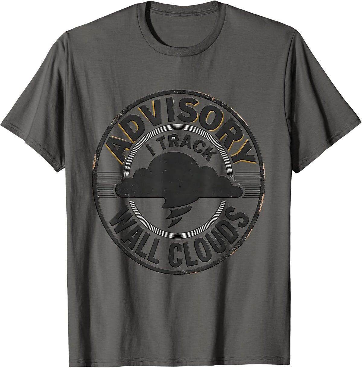 Men's Advisory: I Track Wall Clouds Storm Chaser Meteorology T-Shirt - Asphalt Grey
