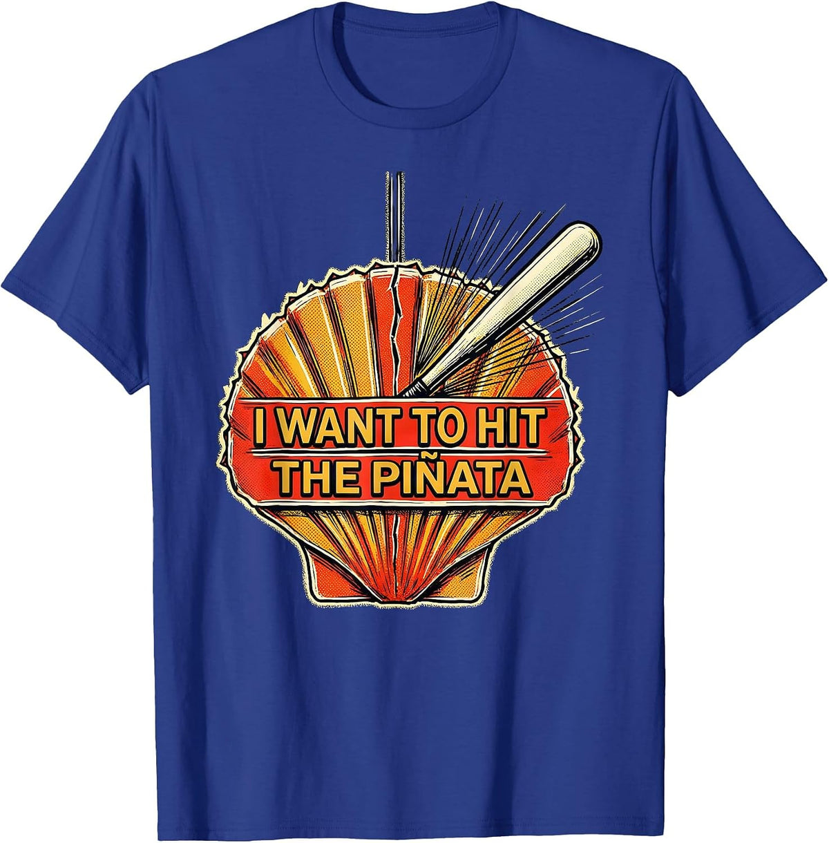 I Want To Hit The Piñata Funny Party Humor Cinco de Mayo T-Shirt - Royal Blue