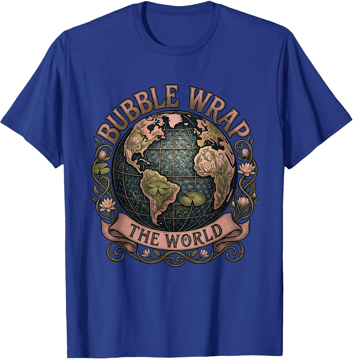 Bubble Wrap The World Daycare Teacher Design T-Shirt - Royal Blue