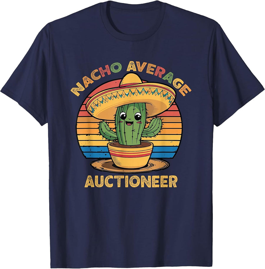 Nacho Average Auctioneer Mexican Cinco De Mayo Funny T-Shirt - Navy Blue