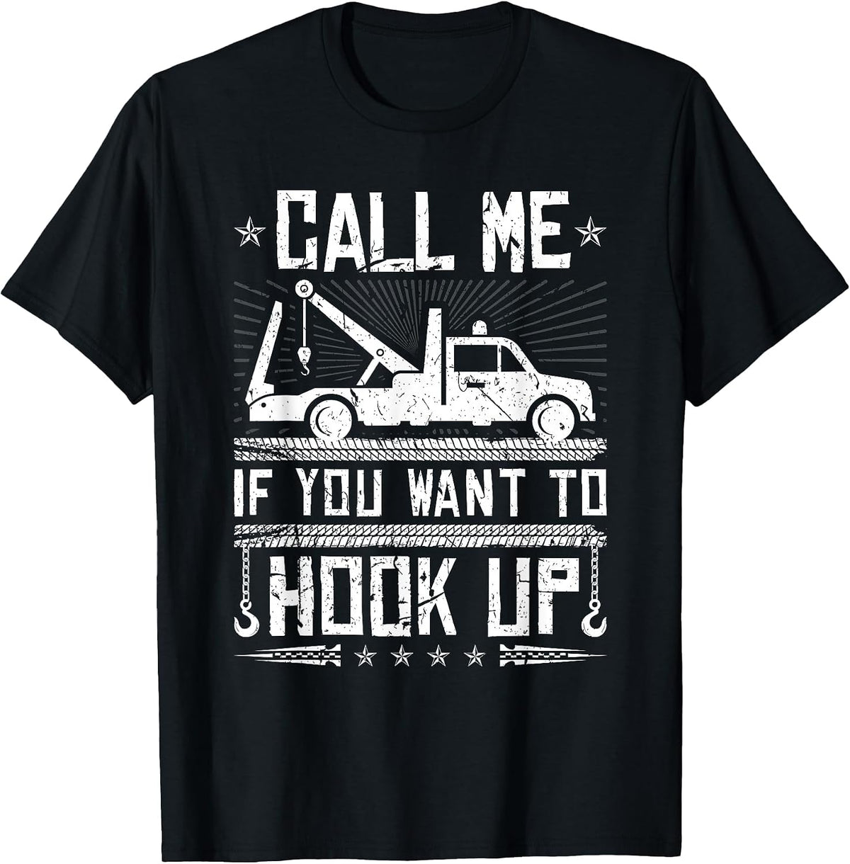 Tow Truck Driver Hook Up Quote, Tow Truck Operator T-Shirt - Black