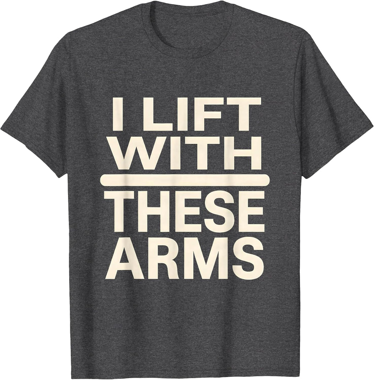 Men's I Lift With These Arms Funny Gym Muscle Graphic Tee T-Shirt - Dark Heather Grey